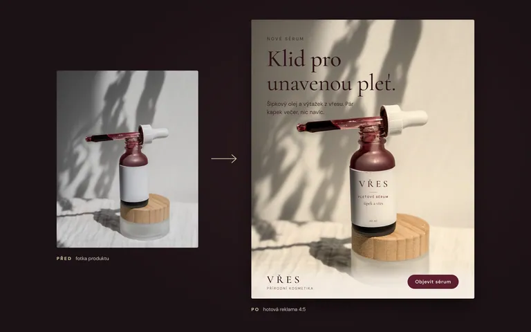 Koncept: kosmetika VŘES, fotka produktu a hotová reklama
